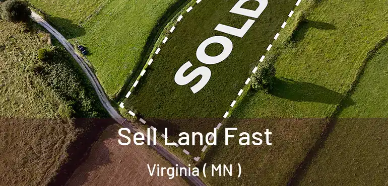  Sell Land Fast Virginia ( MN )