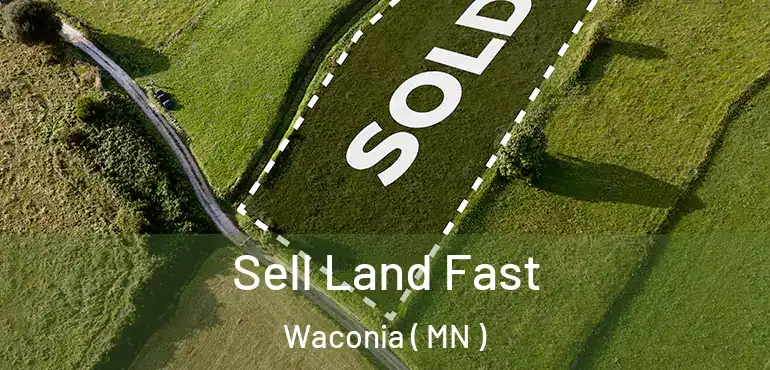  Sell Land Fast Waconia ( MN )