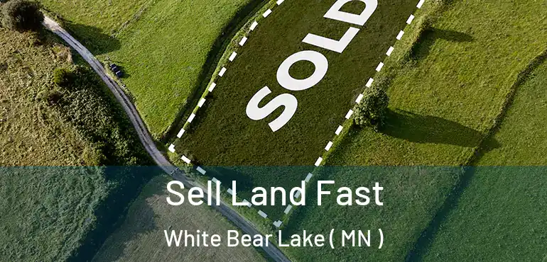 Sell Land Fast White Bear Lake ( MN )