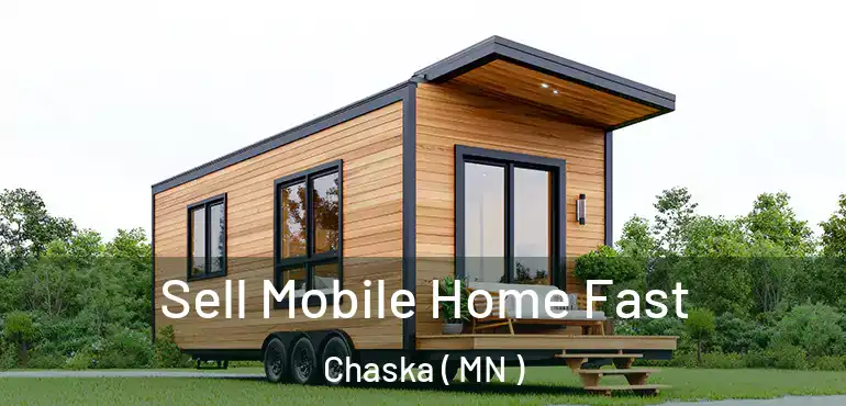  Sell Mobile Home Fast Chaska ( MN )