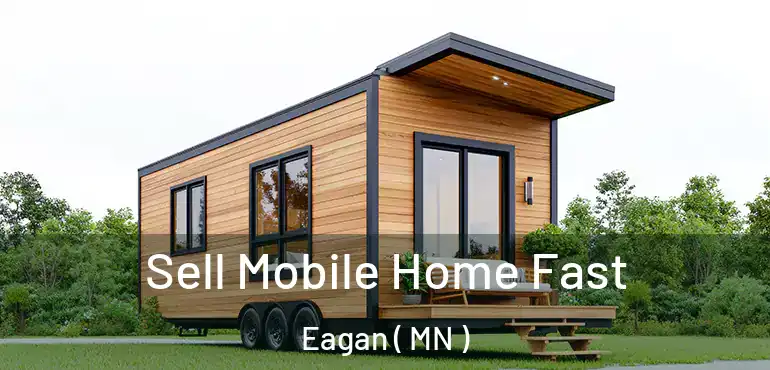  Sell Mobile Home Fast Eagan ( MN )