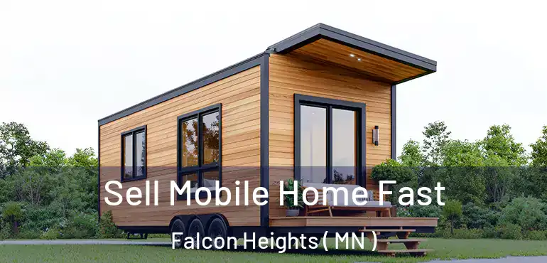  Sell Mobile Home Fast Falcon Heights ( MN )