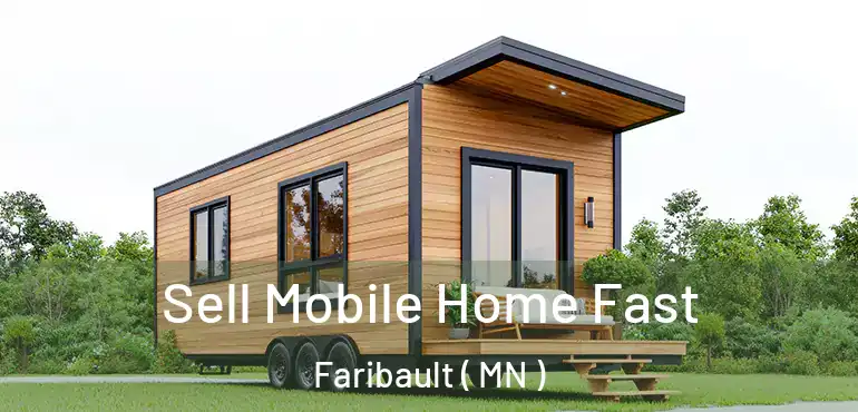 Sell Mobile Home Fast Faribault ( MN )