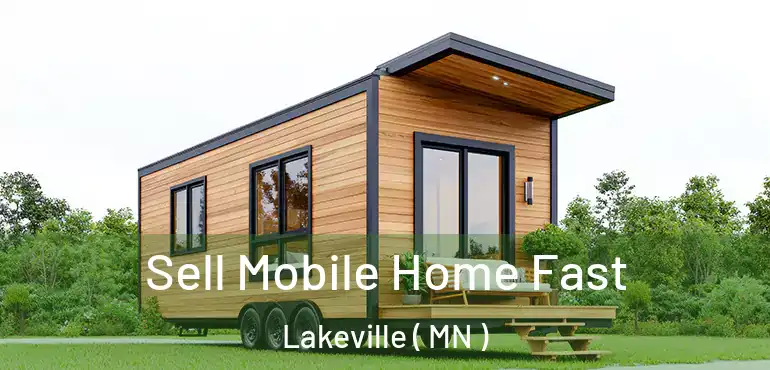 Sell Mobile Home Fast Lakeville ( MN )