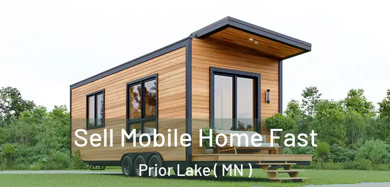  Sell Mobile Home Fast Prior Lake ( MN )