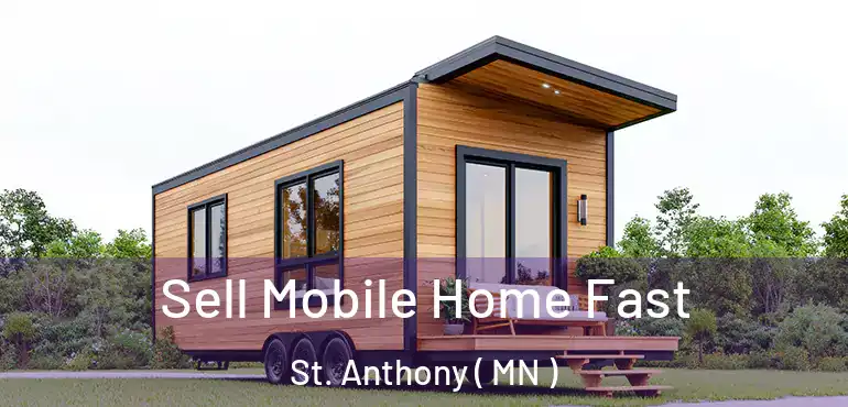  Sell Mobile Home Fast St. Anthony ( MN )