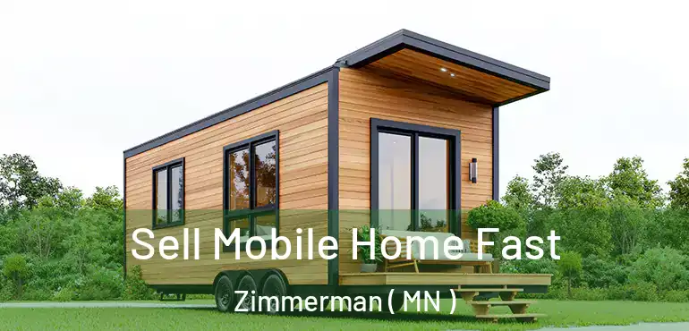  Sell Mobile Home Fast Zimmerman ( MN )