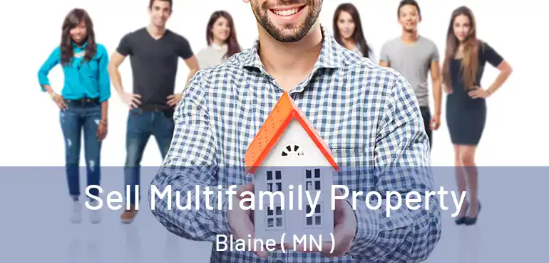  Sell Multifamily Property Blaine ( MN )