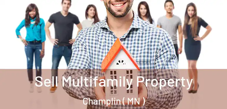  Sell Multifamily Property Champlin ( MN )