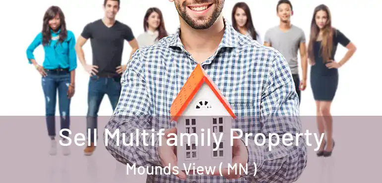  Sell Multifamily Property Mounds View ( MN )