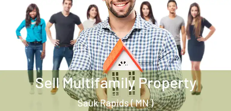  Sell Multifamily Property Sauk Rapids ( MN )