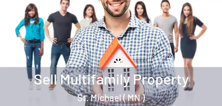  Sell Multifamily Property St. Michael ( MN )