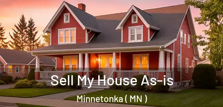  Sell My House As-is Minnetonka ( MN )