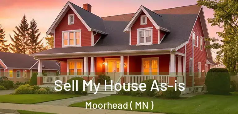  Sell My House As-is Moorhead ( MN )