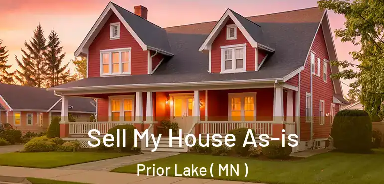  Sell My House As-is Prior Lake ( MN )