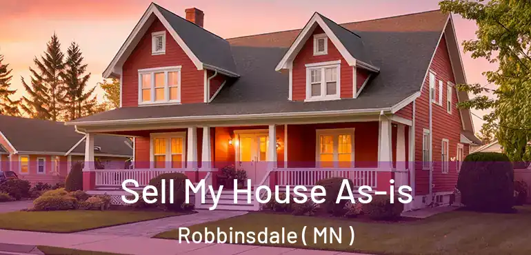  Sell My House As-is Robbinsdale ( MN )