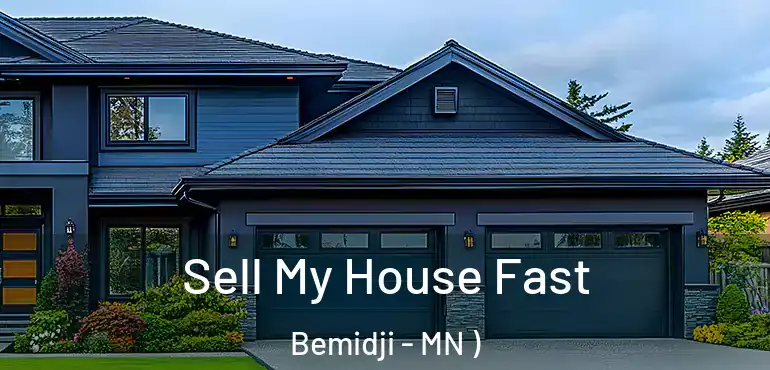  Sell My House Fast Bemidji - MN )