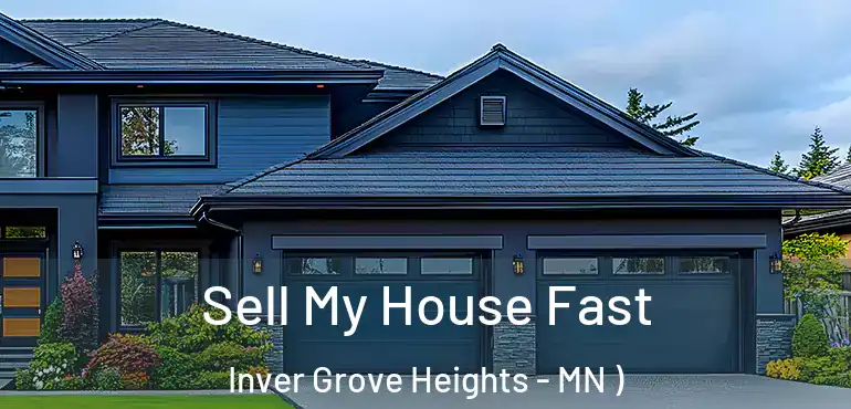  Sell My House Fast Inver Grove Heights - MN )
