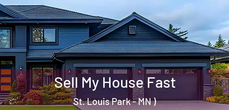  Sell My House Fast St. Louis Park - MN )