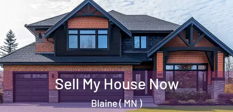 Sell My House Now Blaine ( MN )