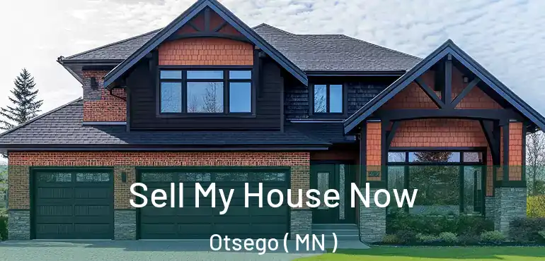  Sell My House Now Otsego ( MN )