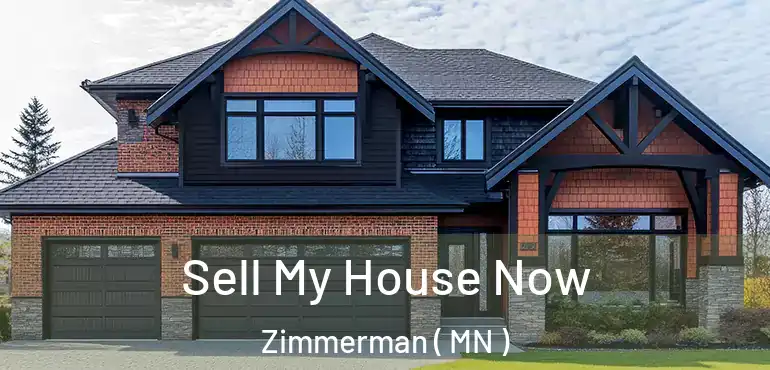  Sell My House Now Zimmerman ( MN )