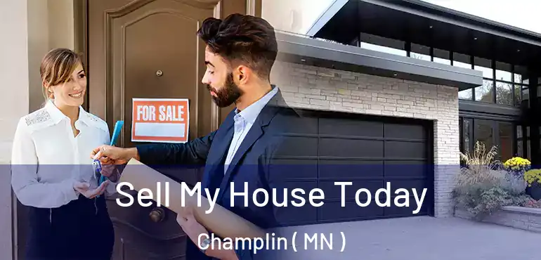  Sell My House Today Champlin ( MN )