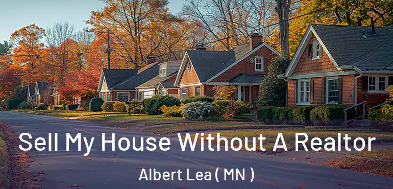  Sell My House Without A Realtor Albert Lea ( MN )