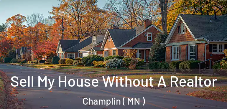  Sell My House Without A Realtor Champlin ( MN )
