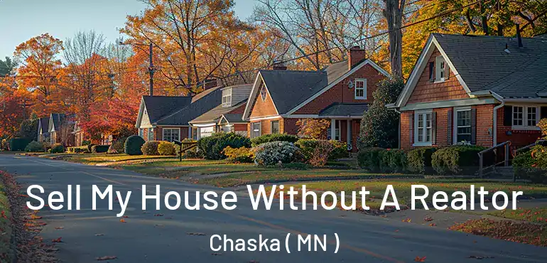  Sell My House Without A Realtor Chaska ( MN )