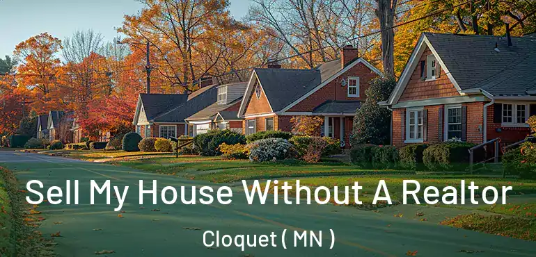  Sell My House Without A Realtor Cloquet ( MN )