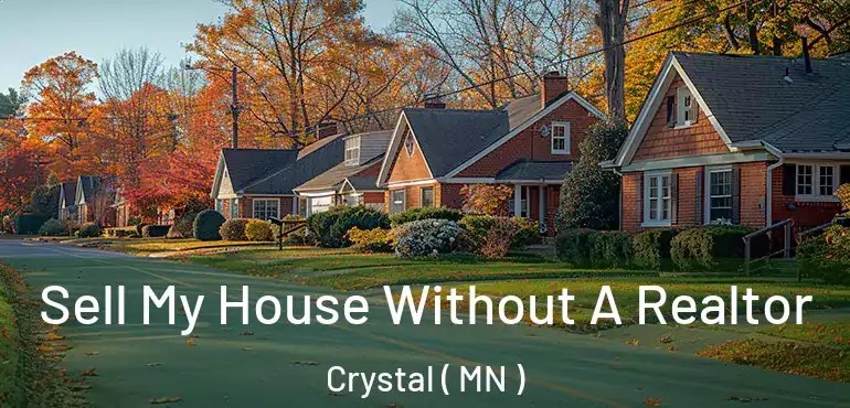  Sell My House Without A Realtor Crystal ( MN )