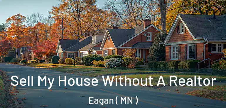  Sell My House Without A Realtor Eagan ( MN )