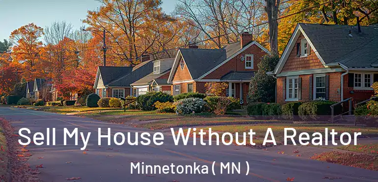  Sell My House Without A Realtor Minnetonka ( MN )