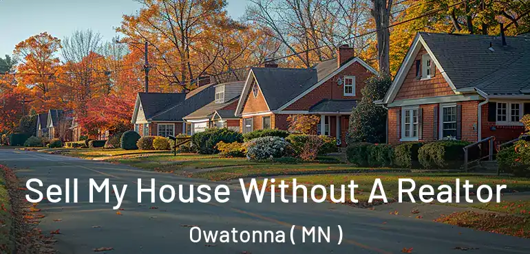  Sell My House Without A Realtor Owatonna ( MN )