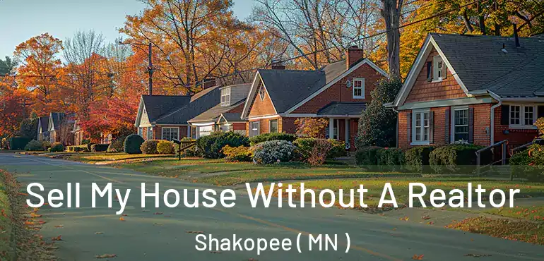  Sell My House Without A Realtor Shakopee ( MN )