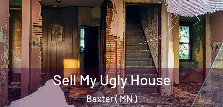 Sell My Ugly House Baxter ( MN )