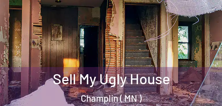 Sell My Ugly House Champlin ( MN )