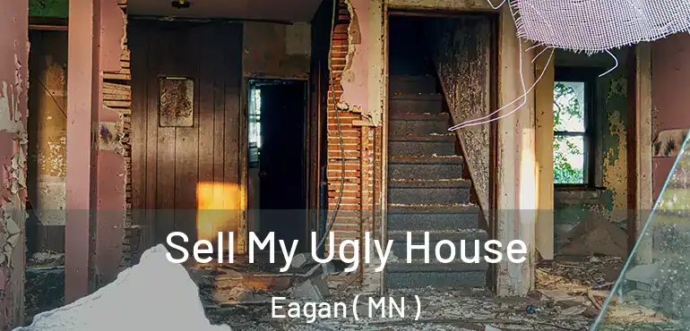  Sell My Ugly House Eagan ( MN )