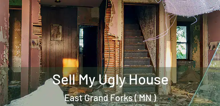  Sell My Ugly House East Grand Forks ( MN )