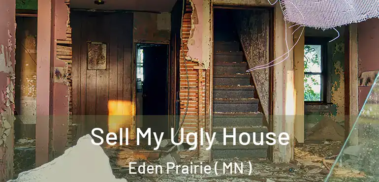  Sell My Ugly House Eden Prairie ( MN )