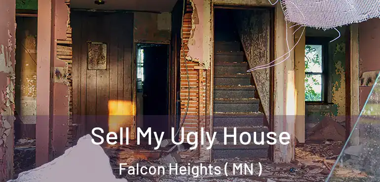  Sell My Ugly House Falcon Heights ( MN )