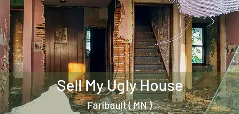  Sell My Ugly House Faribault ( MN )