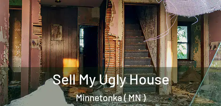  Sell My Ugly House Minnetonka ( MN )