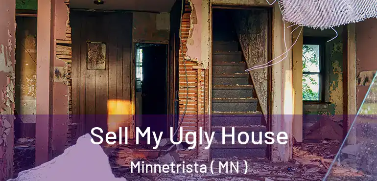  Sell My Ugly House Minnetrista ( MN )