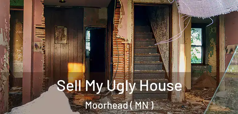  Sell My Ugly House Moorhead ( MN )