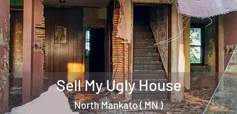  Sell My Ugly House North Mankato ( MN )