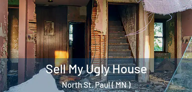  Sell My Ugly House North St. Paul ( MN )