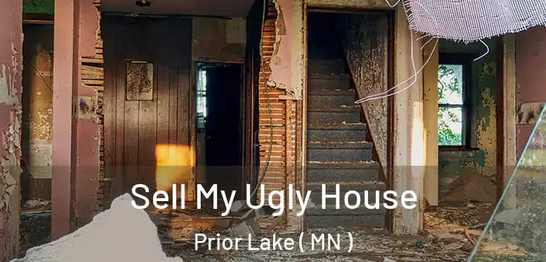  Sell My Ugly House Prior Lake ( MN )