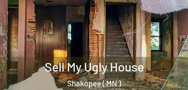  Sell My Ugly House Shakopee ( MN )